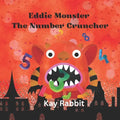 Monster Eddie The Number Cruncher: Learning How To Count from 1 to 10