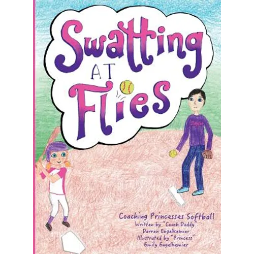 Swatting at Flies: Coaching Princesses Softball