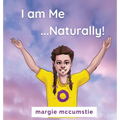 I am Me ...Naturally!