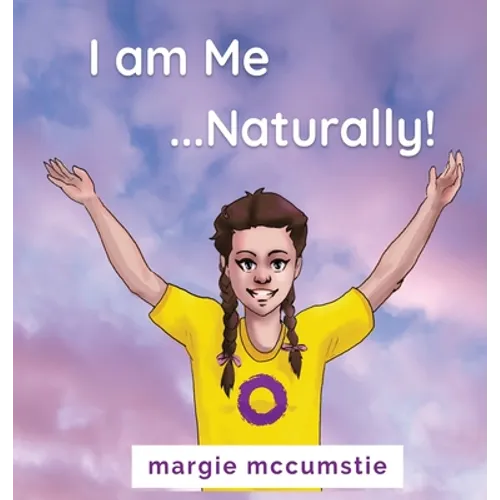 I am Me ...Naturally!