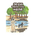 Jesus Went with Haste: Early Adventures of Jesus and His Pet Dog