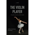 The Violin Player: A boy with a past meets a girl with a future.