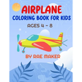Airplane Coloring Book for Kids Ages 4 - 8
