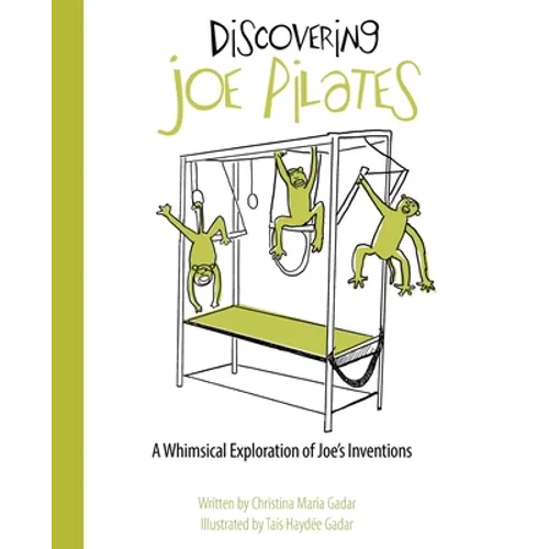 Discovering Joe Pilates: A Whimsical Exploration of Joe's Inventions
