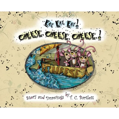 Eat, Eat, Eat! Cheese, Cheese, Cheese!