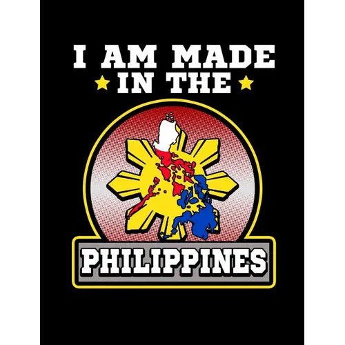 I Am Made In The Philippines: Funny Filipino Quotes and Pun Themed College Ruled Composition Notebook