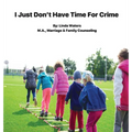 I Don't Have Time For Crime