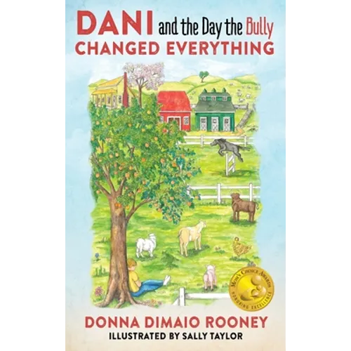 DANI and The Day the Bully Changed Everything (Mom's Choice Awards Gold Winner!)