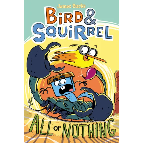 Bird & Squirrel All or Nothing: A Graphic Novel (Bird & Squirrel #6): Volume 6