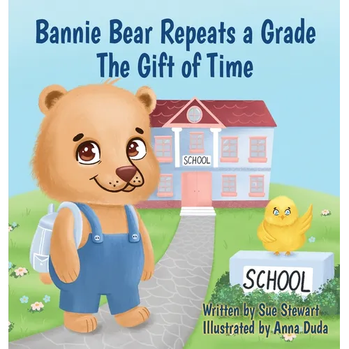 Bannie Bear Repeats a Grade: The Gift of Time