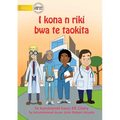 I Can Be A Doctor - I kona n riki bwa te taokita (Te Kiribati)