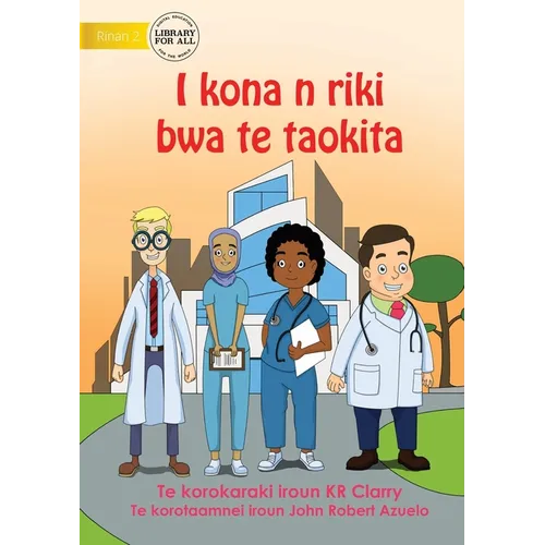 I Can Be A Doctor - I kona n riki bwa te taokita (Te Kiribati)