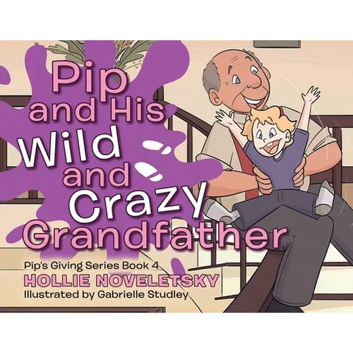 Pip and His Wild and Crazy Grandfather