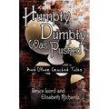 Humpty Dumpty Was Pushed: And Other Cracked Tales