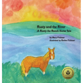 Rusty and the River: A Rusty the Ranch Horse Tale