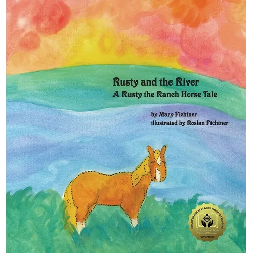 Rusty and the River: A Rusty the Ranch Horse Tale