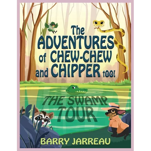 The Adventure's of Chew Chew and Chipper Too!