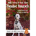 Molly Learns 10 Facts About Theodore Roosevelt