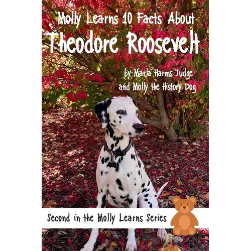 Molly Learns 10 Facts About Theodore Roosevelt