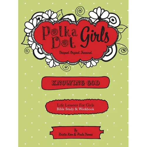 Polka Dot Girls, Knowing God, Bible Study & Workbook