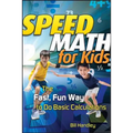 Speed Math for Kids: The Fast, Fun Way to Do Basic Calculations