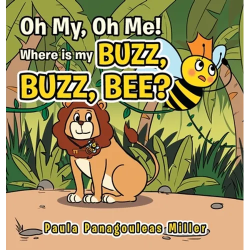 Oh My, Oh Me! Where Is My Buzz, Buzz, Bee?