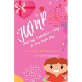 Jump and Say Valentine's Day Is for Kids Too! Book 9