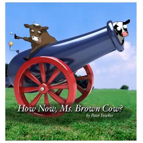 How Now, Ms. Brown Cow?: A Beyond the Blue Barn Book