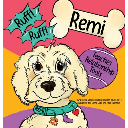 Ruff! Ruff! Remi Teaches Relationship Tools