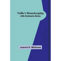 Nellie's Housekeeping; Little Sunbeams Series