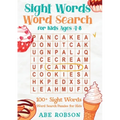 Sight Words Word Search for Kids Ages 4-8: 100+ Sight Words Word Search Puzzles for Kids (The Ultimate Word Search Puzzle Book Series)