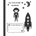 My 2nd Grade Notebook: Wide Ruled Composition School Notebook for Space Loving Second Graders, 100 Pages for Boys or Girls, Alien and Spacesh