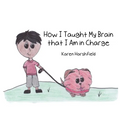 How I Taught My Brain that I Am in Charge