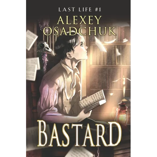 Bastard (Last Life Book #1): A Progression Fantasy Series