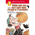 There Was an Old Lady Who Picked a Pumpkin! (Scholastic Reader, Level 1)