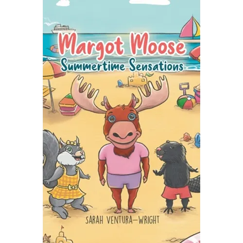 Margot Moose: Summertime Sensations