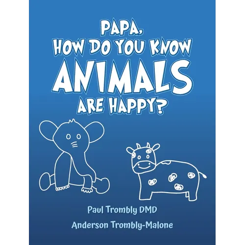 Papa, How Do You Know Animals Are Happy?