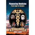 Pioneering Medicine: From Sage to Surgery
