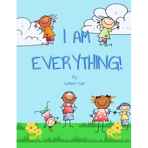 I Am Everything!: What do you want to be when you grow up?