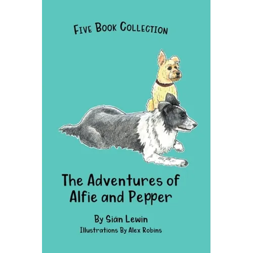The Adventures of Alfie and Pepper: Five Book Collection