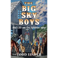 The Big Sky Boys And Life on the Spinnin' Spur