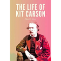 The Life of Kit Carson