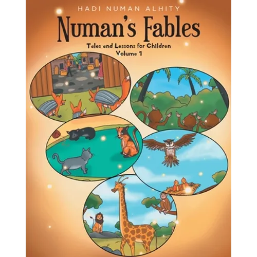 Numan's Fables: Tales and Lessons for Children Volume 1