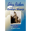 Sky Rider: The Story of Evelyn Sharp, World War II Wasp