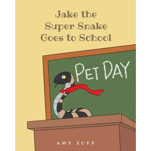 Jake the Super Snake Goes to School