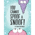 You Cannot Spoof A Snoof!
