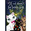 A cat story for lovely kids
