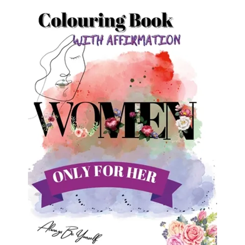 Colouring Book With Affirmation: Only for Her