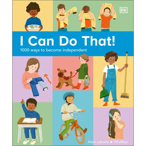 I Can Do That!: 1,000 Ways to Become Independent
