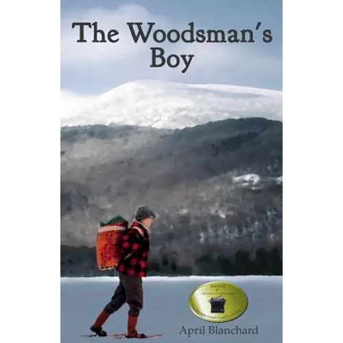 The Woodsman's Boy: How a ten-year-old boy from London became an expert Adirondack guide.